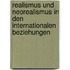 Realismus Und Neorealismus in Den Internationalen Beziehungen