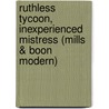 Ruthless Tycoon, Inexperienced Mistress (Mills & Boon Modern) door Cathy Williams