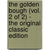 The Golden Bough (Vol. 2 of 2) - the Original Classic Edition by Sir James George Frazer
