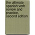 The Ultimate Spanish Verb Review and Practice, Second Edition