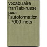 Vocabulaire Fran�Ais-Russe Pour L'Autoformation - 7000 Mots door Andrey Taranov