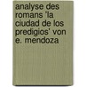 Analyse Des Romans 'La Ciudad De Los Predigios' Von E. Mendoza door Ulrike Neumann