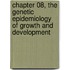 Chapter 08, the Genetic Epidemiology of Growth and Development