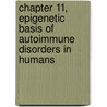 Chapter 11, Epigenetic Basis of Autoimmune Disorders in Humans by Trygve O. Tollefsbol