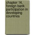 Chapter 14, Foreign Bank Participation in Developing Countries