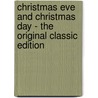 Christmas Eve and Christmas Day - the Original Classic Edition by Edward Everett Hale