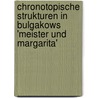 Chronotopische Strukturen in Bulgakows 'Meister Und Margarita' by Ewgenij Naschpitz