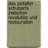 Das Zeitalter Schuberts - Zwischen Revolution Und Restauration