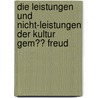Die Leistungen Und Nicht-Leistungen Der Kultur Gem�� Freud door Alexander T�uschel