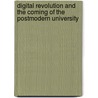 Digital Revolution and the Coming of the Postmodern University door Carl A. Raschke