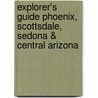 Explorer's Guide Phoenix, Scottsdale, Sedona & Central Arizona door Christine Bailey