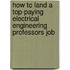 How to Land a Top-Paying Electrical Engineering Professors Job