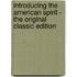 Introducing the American Spirit - the Original Classic Edition