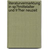 Literaturvermarktung in Sp�Tmittelalter Und Fr�Her Neuzeit door Sabine Wirsching