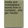 Media and Marketplace Words-How to Complain...and Get Results! door Saddleback Educational Publishing