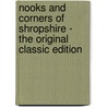Nooks and Corners of Shropshire - the Original Classic Edition by Henry Thornhill Timmins