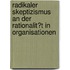 Radikaler Skeptizismus an Der Rationalit�T in Organisationen