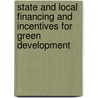 State and Local Financing and Incentives for Green Development door Douglas Porter