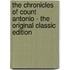 The Chronicles of Count Antonio - the Original Classic Edition