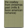 The Cowboy from Christmas Past (Mills & Boon American Romance) by Tina Leonard