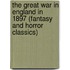 The Great War in England in 1897 (Fantasy and Horror Classics)