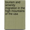 Tourism And Amenity Migration In The High Mountains Of The Usa door Kerstin Remshard