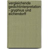 Vergleichende Gedichtinterpretation - Gryphius Und Eichendorff door Lynn Schm�kel