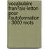 Vocabulaire Fran�Ais-Letton Pour L'Autoformation - 3000 Mots
