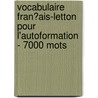 Vocabulaire Fran�Ais-Letton Pour L'Autoformation - 7000 Mots door Andrey Taranov
