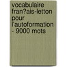Vocabulaire Fran�Ais-Letton Pour L'Autoformation - 9000 Mots door Andrey Taranov