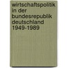 Wirtschaftspolitik in Der Bundesrepublik Deutschland 1949-1989 by Jan H�fner
