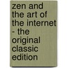 Zen and the Art of the Internet - the Original Classic Edition door Brendan P. Kehoe
