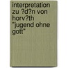 Interpretation Zu �D�N Von Horv�Th "Jugend Ohne Gott" by Manuela Schauer