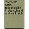 'Corporate Social Responsibility' in Deutschland Und Frankreich by Clemens Rasch