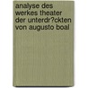 Analyse Des Werkes Theater Der Unterdr�Ckten Von Augusto Boal door Sebastian Schmidt