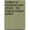 Children of Christmas and Others - the Original Classic Edition by Edith M. Thomas