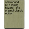 Contraband - Or, a Losing Hazard - the Original Classic Edition door G.J. (George John) Whyte-Melville
