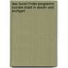Das Bund-L�Nder-Programm Soziale Stadt in Essen Und Stuttgart by S. Wogs Ehrentraut