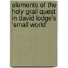 Elements of the Holy Grail Quest in David Lodge's 'small World' by Doreen B�rwolf