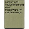 Entwurf Und Implementierung Einer Middleware F�R Mobile Mmogs door Tobias Fritsch