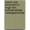 Macht Und Ohnmacht in Hugo Von Hofmannsthals 'Reitergeschichte' door F. Burkhardt