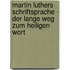 Martin Luthers Schriftsprache - Der Lange Weg Zum Heiligen Wort