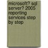 Microsoft� Sql Server� 2005 Reporting Services Step by Step