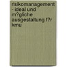 Risikomanagement - Ideal Und M�Gliche Ausgestaltung F�R Kmu by Martin Kr�ger