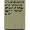Social Demand and Personal Desire in Philp Roth's 'Human Stain' door Mandy Dobiasch