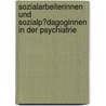 Sozialarbeiterinnen Und Sozialp�Dagoginnen in Der Psychiatrie door David M.X. Lehnerer