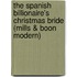 The Spanish Billionaire's Christmas Bride (Mills & Boon Modern)