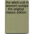 The Witch-Cult in Western Europe - the Original Classic Edition