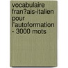 Vocabulaire Fran�Ais-Italien Pour L'Autoformation - 3000 Mots door Andrey Taranov