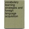 Vocabulary Learning Strategies and Foreign Language Acquisition by Priscilla Boniface